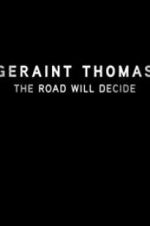 Watch Geraint Thomas: The Road Will Decide 123moviesFree