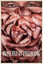 Watch Rosebush Pruning 123moviesFree