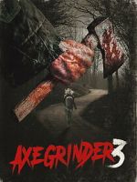 Watch Axegrinder 3 123moviesFree