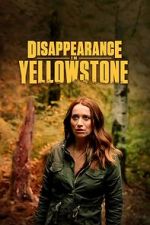 Watch Disappearance in Yellowstone 123moviesFree