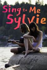 Watch Sing to Me Sylvie 123moviesFree