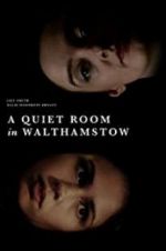 Watch A Quiet Room in Walthamstow 123moviesFree