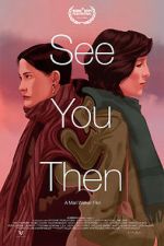 Watch See You Then 123moviesFree