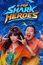 Watch K-Pop Shark Heroes 123moviesFree