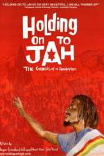 Watch Holding on to Jah 123moviesFree