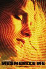 Watch Mesmerize Me 123moviesFree