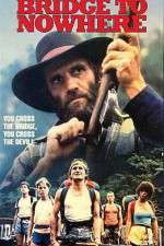 Watch Bridge to Nowhere 123moviesFree