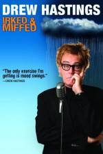 Watch Drew Hastings Irked & Miffed 123moviesFree