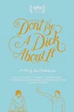 Watch Don\'t Be a Dick About It 123moviesFree