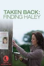 Watch Taken Back Finding Haley 123moviesFree