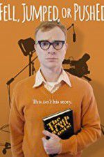 Watch Fell Jumped or Pushed 123moviesFree