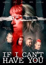 Watch If I Can\'t Have You... 123moviesFree