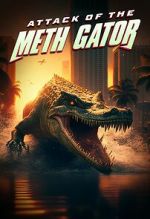 Watch Attack of the Meth Gator 123moviesFree