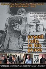 Watch Orwell Rolls in His Grave 123moviesFree