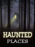 Watch Haunted Places 123moviesFree