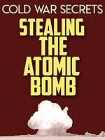Watch Cold War Secrets: Stealing the Atomic Bomb 123moviesFree