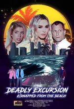 Watch Deadly Excursion: Kidnapped from the Beach 123moviesFree