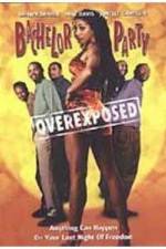 Watch Bachelor Party Overexposed 123moviesFree