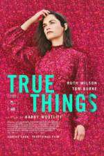 Watch True Things 123moviesFree