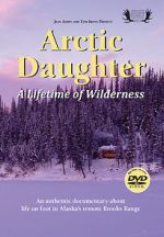 Watch Arctic Daughter: A Lifetime of Wilderness 123moviesFree
