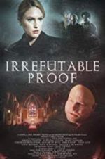 Watch Irrefutable Proof 123moviesFree