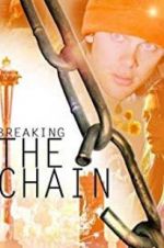 Watch Breaking the Chain 123moviesFree