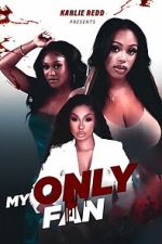 Watch My Only Fan 123moviesFree