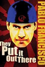 Watch Pablo Francisco: They Put It Out There 123moviesFree
