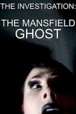 Watch The Mansfield Ghost 123moviesFree