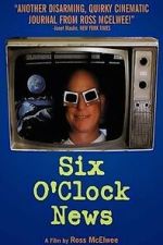 Watch Six O\'Clock News 123moviesFree