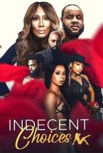 Watch Indecent Choices 123moviesFree