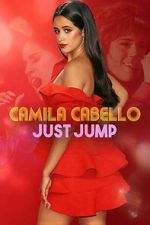 Watch Camila Cabello: Just Jump 123moviesFree