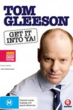 Watch Tom Gleeson Get It Into Ya 123moviesFree