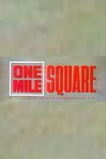 Watch One Mile Square 123moviesFree
