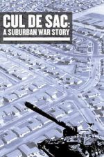 Watch Cul de Sac: A Suburban War Story 123moviesFree
