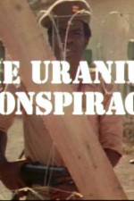 Watch Uranium Conspiracy 123moviesFree