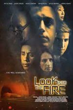 Watch Look Into the Fire 123moviesFree
