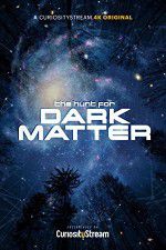 Watch The Hunt for Dark Matter 123moviesFree