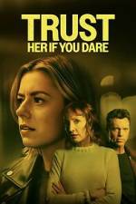 Watch Trust Her If You Dare 123moviesFree
