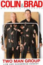 Watch Colin & Brad Two Man Group 123moviesFree