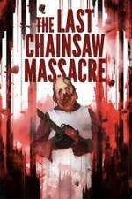 Watch The Last Chainsaw Massacre 123moviesFree