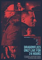 Watch Dragonflies Only Live for 24 Hours 123moviesFree