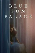 Watch Blue Sun Palace 123moviesFree