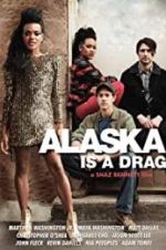 Watch Alaska Is a Drag 123moviesFree