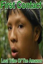 Watch First Contact: Lost Tribe of the Amazon 123moviesFree