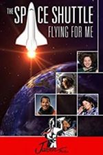 Watch The Space Shuttle: Flying for Me 123moviesFree