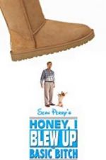 Watch Honey, I Blew Up the Basic Bitch 123moviesFree