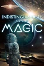 Watch Indistinguishable from Magic 123moviesFree