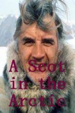 Watch A Scot in the Arctic 123moviesFree
