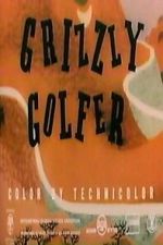 Watch Grizzly Golfer 123moviesFree